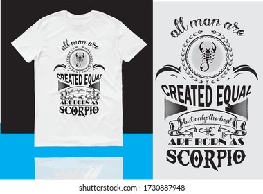 Al Man Are Created Equal But Only The Best Are Born As Scorpio.Scorpio T Shirt Design With Illustration