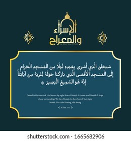 al quran 17:1 translated : Exalted is He who took His Servant by night from al-Masjid al-Haram to al-Masjid al- Aqsa, whose surroundings We We have blessed, to show him of Our signs. 