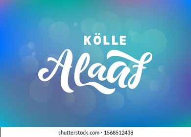 Kölle Alaaf - means happy carnival in the city Cologne Germany, german carnival greeting. Vector illustration on abstract blue purple background with bokeh light effect for postcard, invitation, print