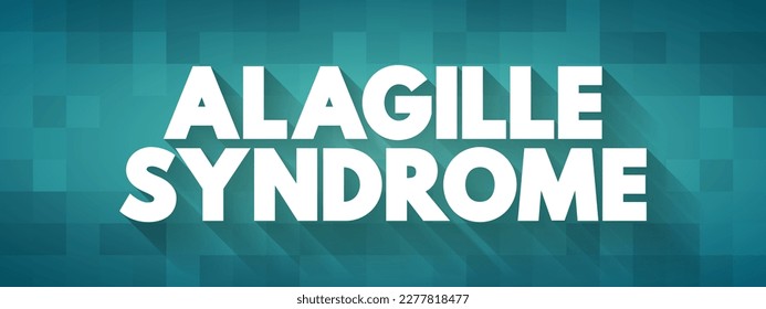 Alagille Syndrome is a genetic disorder that can affect the liver, heart, and other parts of the body, text concept background