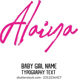 Alaiya Girl Name Cursive Handwritten Brush Typography Text