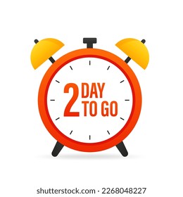 Alarm clock. 2 day to go. Loud signal to wake up in the morning from bed. Alarm clock with banner Wake up. Wake up time badge. Morning time. Flat design. Vector illustration