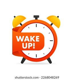 Alarm clock. Loud signal to wake up in the morning from bed.Alarm clock with banner Wake up. Wake up time badge. Ringing alarm clock. Morning time. Flat design. Vector illustration