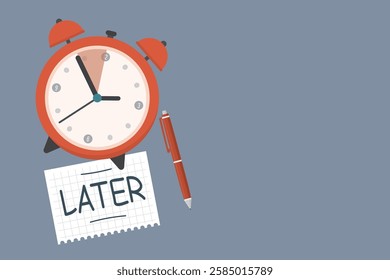 Alarm clock with sticky notes written word later, delaying work or wasting time concept, unproductive or lazy. 24-7 support service, working hours. Place for text. flat vector illustration