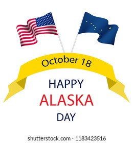 Alaska Day Design. October 18. Waving flag of the United States and flag  of Alaska state. Template for banner or poster. Vector illustration