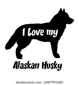 Alaskan Husky I love my dog Dog silhouette dog breeds logo dog monogram vector