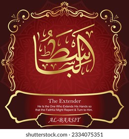 ٱلْبَاسِطُ AL-BAASIT 99 Names of Allah Al Asma Ul Husna أسماء الله الحسنى Our Calligraphy is 100% Error free. All Tachkilat and all spelling are 100% correct. Use them with your eyes closed.