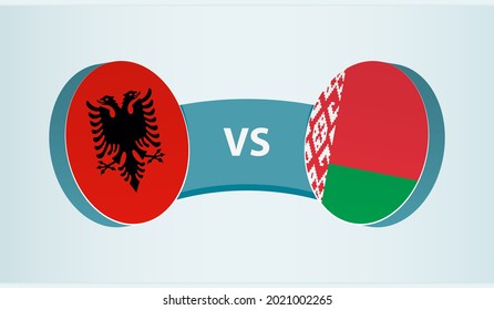 Albania versus Belarus, team sports competition concept. Round flag of countries.