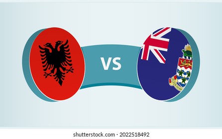 Albania versus Cayman Islands, team sports competition concept. Round flag of countries.