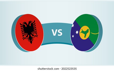 Albania versus Christmas Island, team sports competition concept. Round flag of countries.