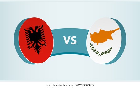 Albania versus Cyprus, team sports competition concept. Round flag of countries.