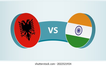 Albania versus India, team sports competition concept. Round flag of countries.
