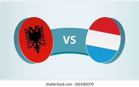Albania versus Luxembourg, team sports competition concept. Round flag of countries.