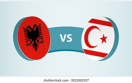 Albania versus Northern Cyprus, team sports competition concept. Round flag of countries.