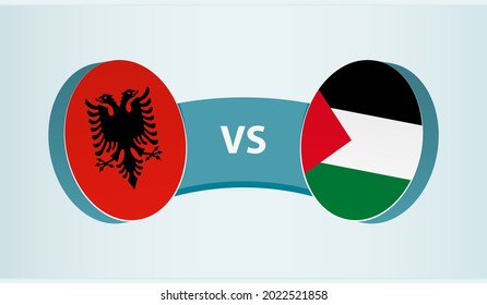 Albania versus Palestine, team sports competition concept. Round flag of countries.