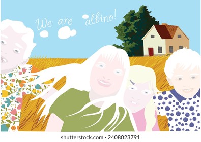 An albino family (children, a woman) on the background of a field. The house, the trees, the sky, the white clouds. The inscription "We are albinos!"
