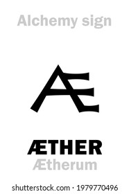 Alchemy Alphabet: ÆTHER (Aetherum | Quinta essentia | Quintum corpus): 1) 5th.Eſsence, the fifth of the Aristotelian primary elements; 2) Diethyl Ether («Sweet Oil of Vitriol», not sulfate) =(C₂H₅)₂O.