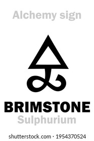 Alchemy Alphabet: BRIMSTONE ⁄ SULFUR (Sulphur, Sulphurium), one of three primes — dry masculine source, Philosopher's Sulfur; contains alchemical «Phlogiston». Schwefel, soufre. Chemical formula=[S].