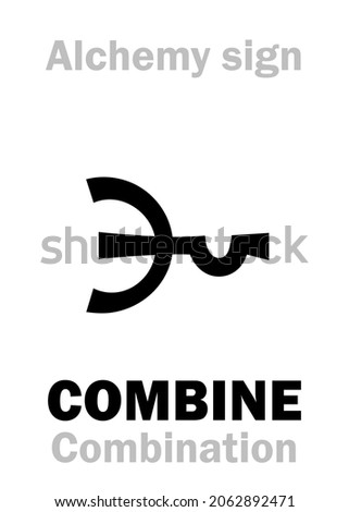 Alchemy Alphabet: to COMBINE with… (COMBINATION, COMPOSITION) — alchemical process. Also: to Add (Addition). Alchemical sign, Medieval symbol.
