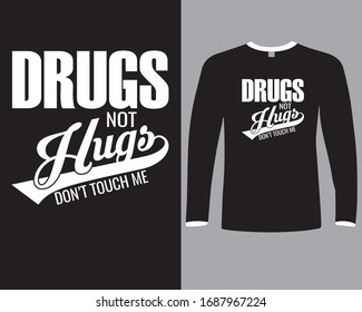 Alcohol Awareness Quote Design-Drugs Not Hugs Don’t Touch Me-​National Drug And Alcohol Facts Week Vector