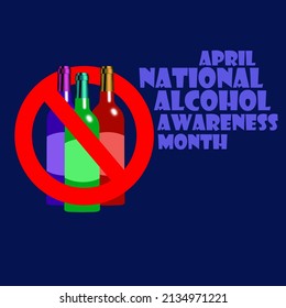 Alcohol Bottle With Prohibition Symbol And Bold Texts Isolated On Dark Blue Background, National Alcohol Awareness Month In April