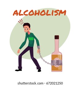 Alcohol dependence poster, banner template with man standing with hand chained to bottle of liquor, alcohol dependence, cartoon vector illustration isolated on white background.