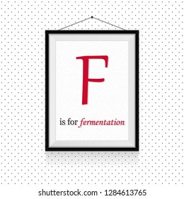 Alcohol expressions ABC in frame hanged on the wall - F letter is for fermentation