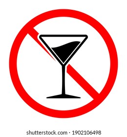 Alcohol is forbidden. Martini glass with ban icon. Stop or ban red round sign with alcohol icon. Vector illustration.