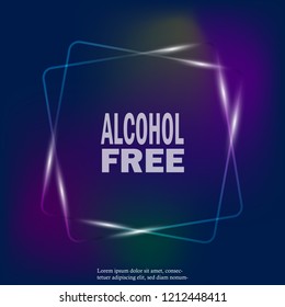 Alcohol free. Vector neon light icon illustration. Layers grouped for easy editing illustration. For your design.