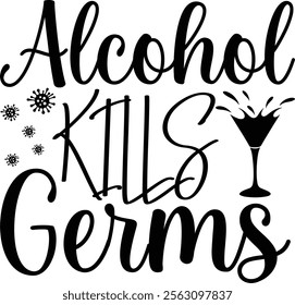 alcohol kills germs shirt design.