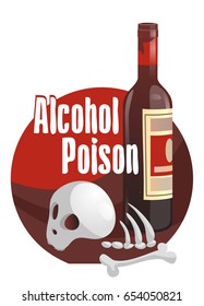 Alcohol poison.  The dangers of alcoholism concept with a skull and bones near the bottle. Cartoon styled vector illustration. Elements is grouped for easy edit. No transparent objects.