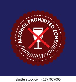 alcohol prohibited zone  label is a piece of paper,plastic film,cloth,metal or other material affixed to a container or product.