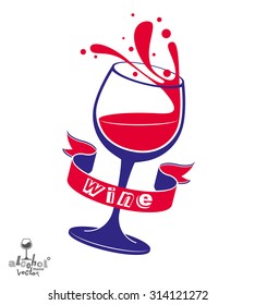 Alcohol theme vector art illustration. 3d realistic wine goblet with splash, design object.