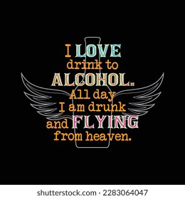alcohol typography t-shirt design, suitable for textile and appeal printing.