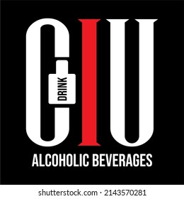 alcoholic drink text vector illustration,
CIU, with a black background, suitable for printing on t-shirts, hats and others