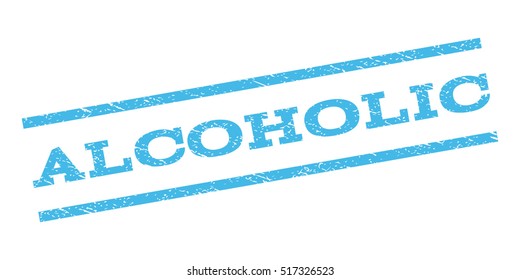 Alcoholic watermark stamp. Text caption between parallel lines with grunge design style. Rubber seal stamp with dust texture. Vector light blue color ink imprint on a white background.