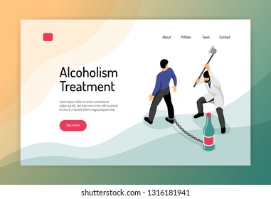 Alcoholism treatment isometric web page with man chained to bottle and doctor with hatchet vector illustration