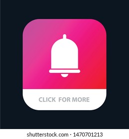 Alert, Bell, Notification, Sound Mobile App Button. Android And IOS Glyph Version. Vector Icon Template Background