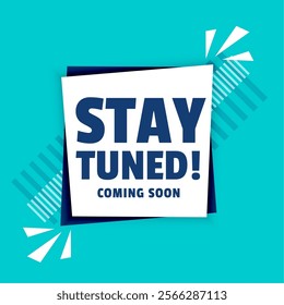 alert coming soon stay tuned background in modern style vector