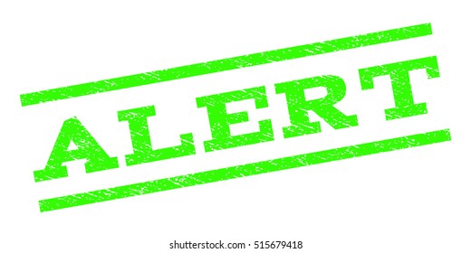 Alert watermark stamp. Text tag between parallel lines with grunge design style. Rubber seal stamp with dust texture. Vector light green color ink imprint on a white background.