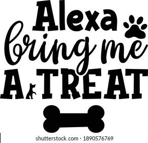 Alexa Bring me a treat, Dog Treat Vector File