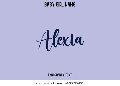 Alexia Nombre de la mujer Cursiva Dibujado a mano Vector Tipografía Texto