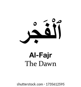 al-Fajr is the eighty-ninth chapter (surah) of the Quran with 30 verses.