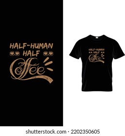 alf-Human Half Coffee T-shirt design, Coffee T shirt Design Vector File,  Coffee t-shirt design template. Coffee, women, vector, t-shirt, t-shirt design template