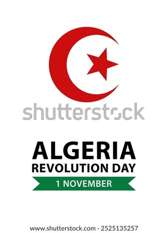 Algeria Revolution Day, vector design for greeting card, poster or banner. Text Algeria Revolution Day, 1 november, red star and crescent isolated on white background.