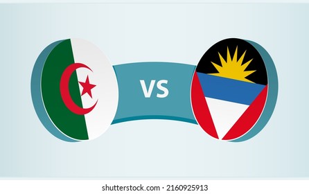 Algeria versus Antigua and Barbuda, team sports competition concept. Round flag of countries.