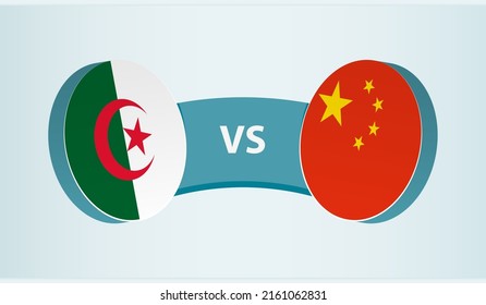 Algeria versus China, team sports competition concept. Round flag of countries.