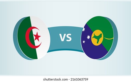 Algeria versus Christmas Island, team sports competition concept. Round flag of countries.