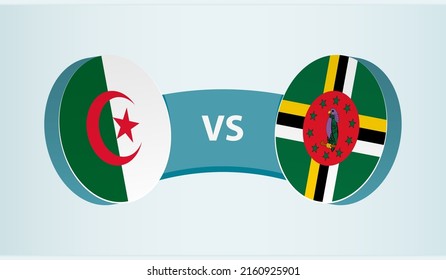 Algeria versus Dominica, team sports competition concept. Round flag of countries.