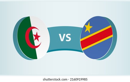 Algeria versus DR Congo, team sports competition concept. Round flag of countries.